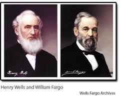 Henry Wells and William Fargo