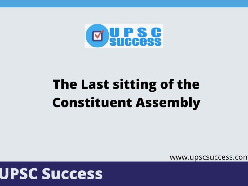 Details of the Proceedings held during the last sitting of the Constituent Assembly