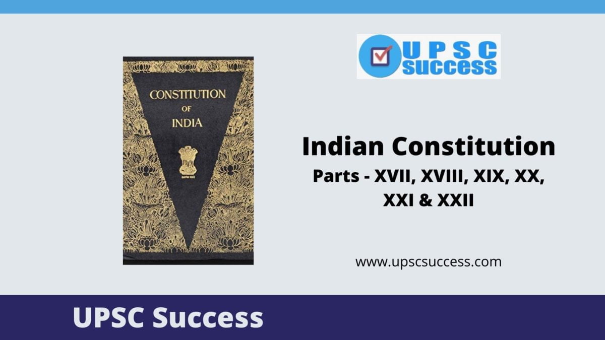 Indian Constitution: Parts - XVII, XVIII, XIX, XX, XXI & XXII