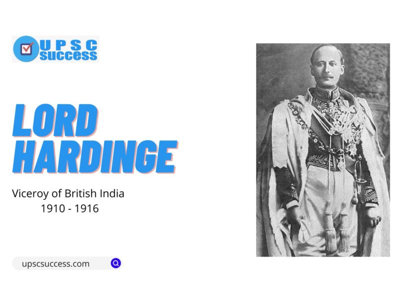 Lord Hardinge (Viceroy of India from 1910 - 1916)