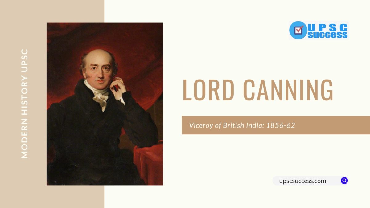 Lord Canning (Viceroy of India: 1856-62)