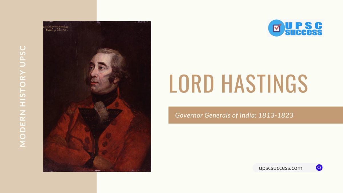 LORD HASTINGS (Governor General of British India:1813-1823)