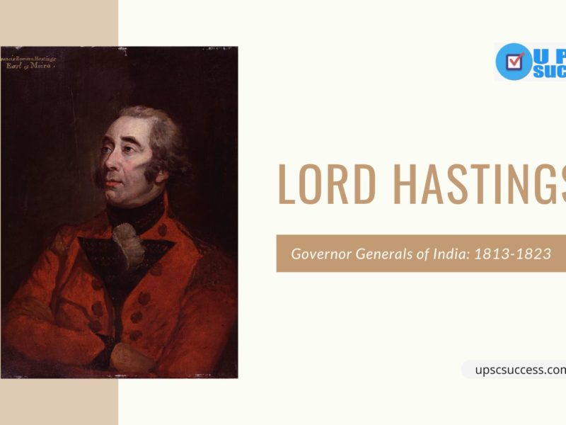 LORD HASTINGS (Governor General of British India:1813-1823)