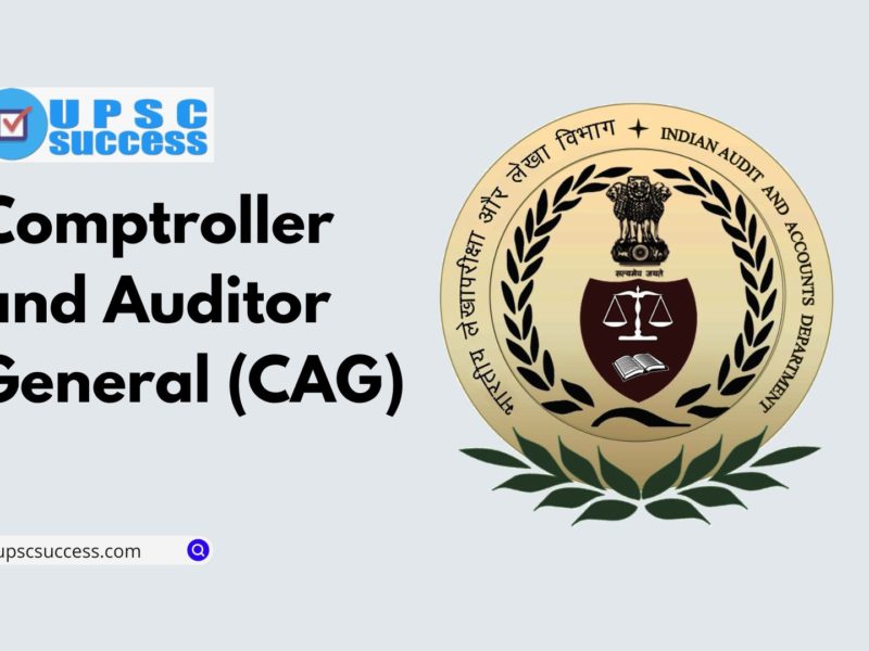 COMPTROLLER AND AUDITOR GENERAL (CAG)